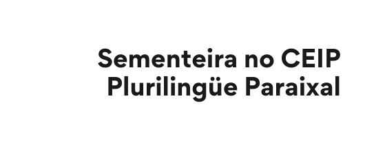 Sementeira no CEIP Plurilingüe Paraixal